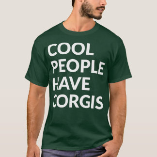 Cool Mensen hebben Corgisgrappige hond-210 T-shirt