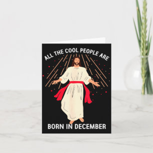 Cool Mensen Worden Geboren In December Christelijk Kaart