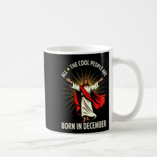 Cool Mensen Worden Geboren In December Christelijk Koffiemok