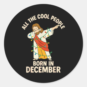 Cool Mensen Worden Geboren In December Christelijk Ronde Sticker