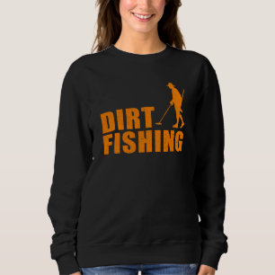 Cool Metal Detection for Men Women Funny Dirt Fis Trui