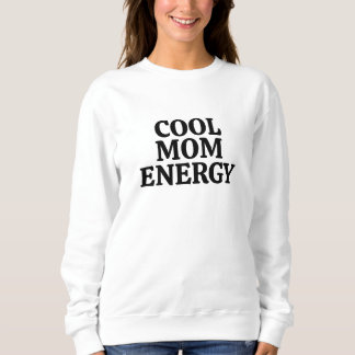 Cool Mom Energy – Bold Family Role Statement Trui
