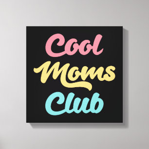 Cool Moms Club II Canvas Afdruk
