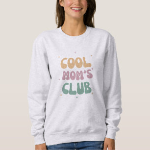 Cool Mom's Club Sweatshirt Moederdag Tshirt