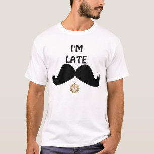 Cool Mustache, ik ben te laat. T-shirt