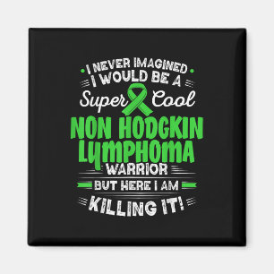 Cool Non Hodgkin Lymphoma Warrior Non Hodgkin Lymp Magneet