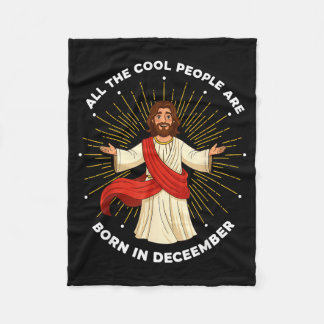 Cool People Are Born In December Christian Jesus C Fleece Deken
