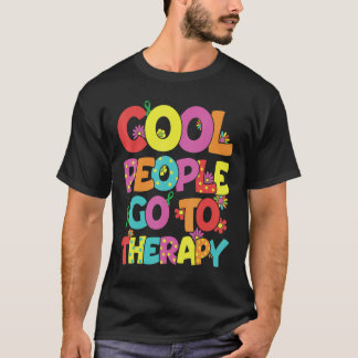 Cool People to Therapy Mental Health Therapy Se T-shirt