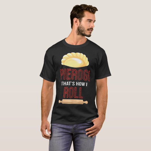 Cool Pierogi Hoe ik Grappig Dumpling Food Roll T-shirt (Voorkant volledig)