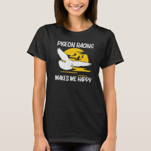 Cool Pigeon Racing for Men Women Homing Pigeon Rac T-shirt