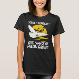 Cool Pigeon Racing for Men Women Homing Pigeon Rac T-shirt