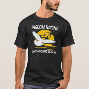 Cool Pigeon Racing for Men Women Homing Pigeon Rac T-shirt