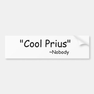 Cool Prius zei niemand Bumpersticker