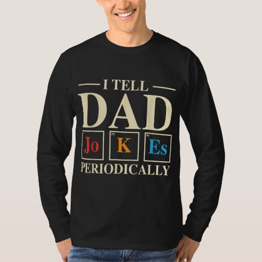 Cool Science Dad Joke I tell Dad Jokes Periodical T-shirt (Voorkant)