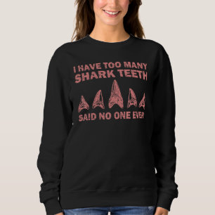 Cool Shark Teeth Collector Shark Teeth Hunting 4 Trui