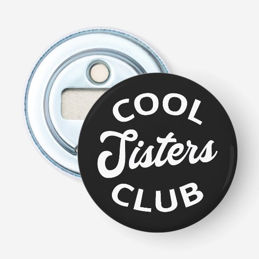 Cool Sisters Club I Button Flesopener (Voorkant)