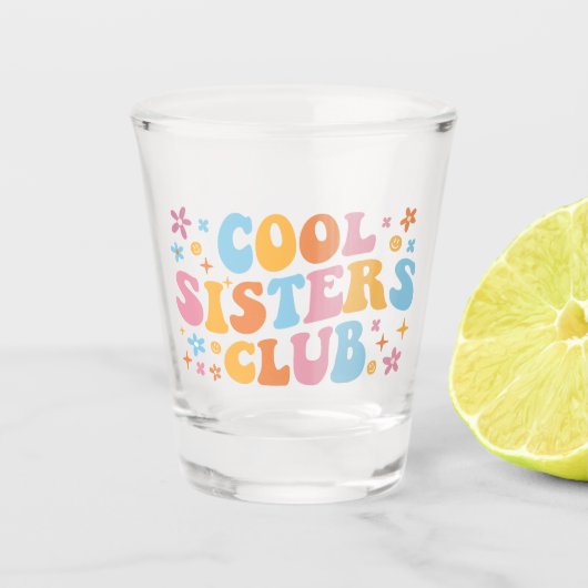 Cool Sisters Club III Shot Glas (Voorkant)