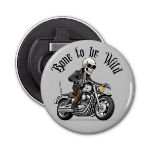 Cool Skeleton Bone to be Wild Riding a Motorcycle Button Flesopener