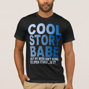 COOL STORY BABE, BEER T-SHIRT