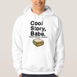 Cool Story, Babe. Maak me een boterham Hoodie