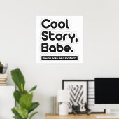 Cool Story Babe, maak me nu een broodje Poster (Thuiskantoor)