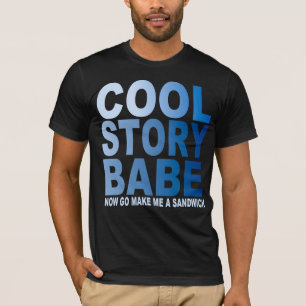 COOL STORY BABE, SANDWICH T-SHIRT