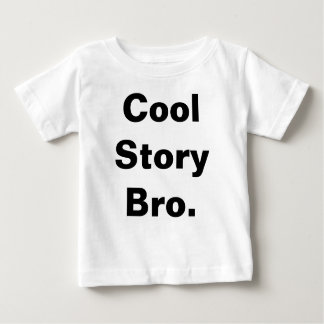 Cool Story Bro Baby T-shirt.