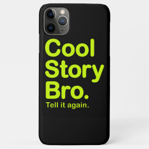 Cool Story Bro iPhone 11 Pro Max Hoesje