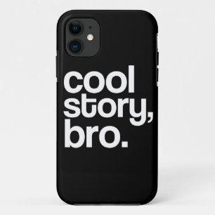 Cool Story, Bro. iPhone 11 Hoesje