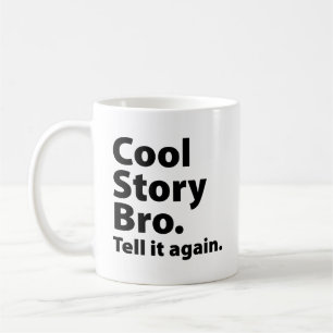 Cool Story Bro Coffee Mok