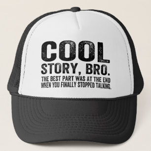 Cool Story Bro. Het beste was... Trucker Pet