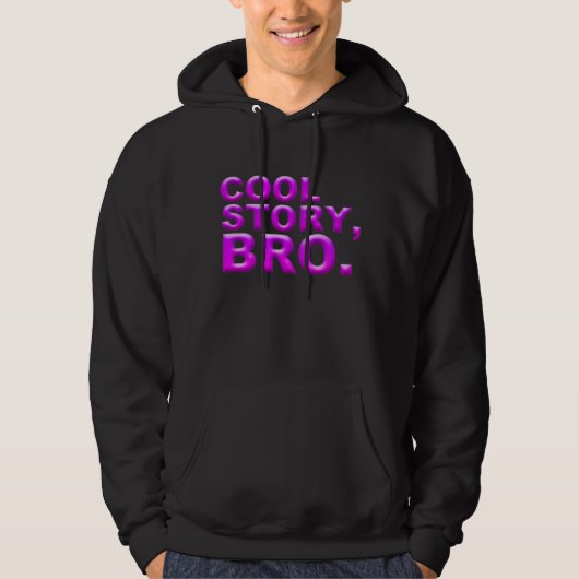 Cool Story, bro. Hoodie (Voorkant)