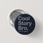 Cool Story Bro. Knoop Ronde Button 3,2 Cm (Voorkant /achterkant)