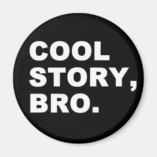 Cool Story Bro Magneet