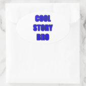 Cool Story Bro Ovale Sticker (Tas)