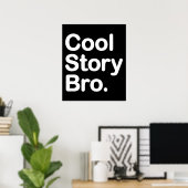 Cool Story Bro Poster (Thuiskantoor)