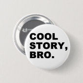 Cool Story Bro Ronde Button 5,7 Cm (Voorkant /achterkant)