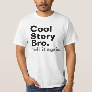 Cool Story Bro-Shirten T-shirt
