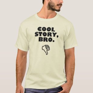 Cool Story, Bro. T-shirt