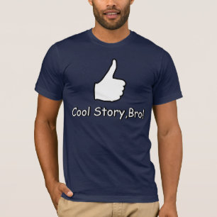Cool Story, Bro. T-shirt