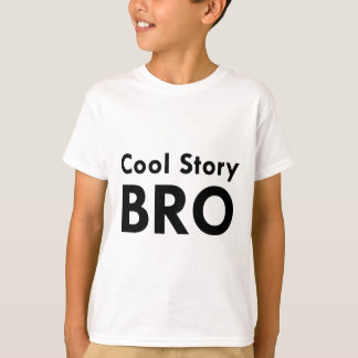 Cool Story Bro T-shirt