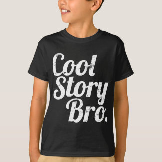 Cool Story Bro. T-shirt