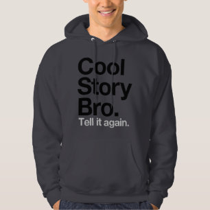 Cool Story Bro. Vertel het nog eens Hoodie