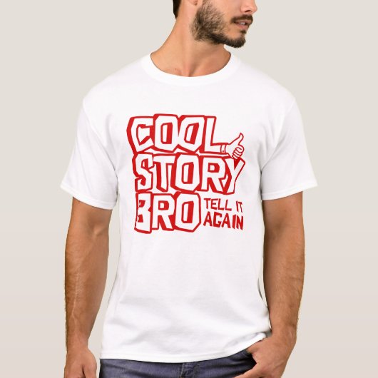Cool Story Bro - Vertel het nog eens T-Shirt (Voorkant)