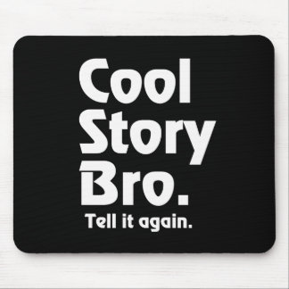 Cool Story Bro. Vertel het opnieuw.3 Muismat