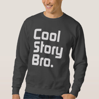 Cool Story Bro. Vertel het opnieuw.4 Trui