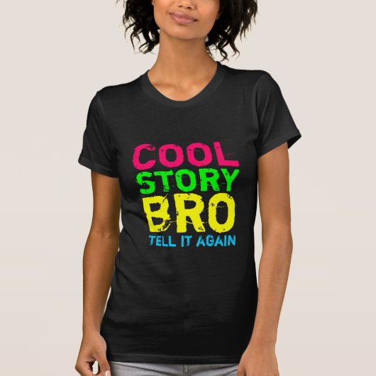 Cool Story Bro, vertel het opnieuw Shirt (Voorkant)