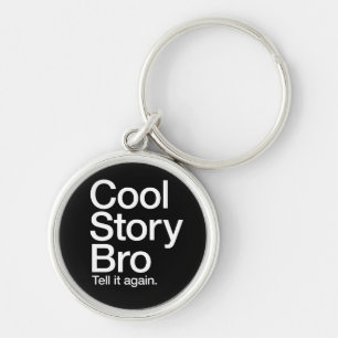 Cool Story Bro Vertel het opnieuw sleutelhanger