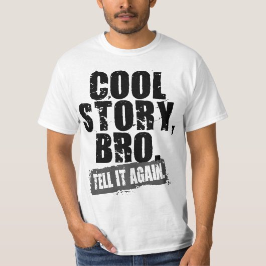 COOL STORY BRO VERTELT HET NOGMAALS T-SHIRT (Voorkant)