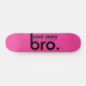 COOL STORY BRO vertelt het opnieuw meme Skateboard (Horizontaal)